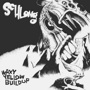 Schlong - Waxy Yellow Buildup