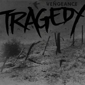 Tragedy ‎– Vengeance